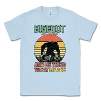 Dusty Blue Bigfoot is real and he tried to eat my ass Classic Tee - Bettercallsaul