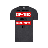 Vintage Black don't worry i zip tied and duct taped it Vintage Tee - artisFamous