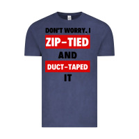 Vintage Denim don't worry i zip tied and duct taped it Vintage Tee - artisFamous