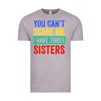 Vintage Zinc you can't scare me i have three sisters funny brother Vintage Tee - artisFamous