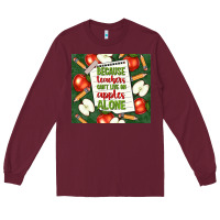 Burgundy because teachers can't live on apples alone tumble Long Sleeve Tee - TumblerDesignByShophia