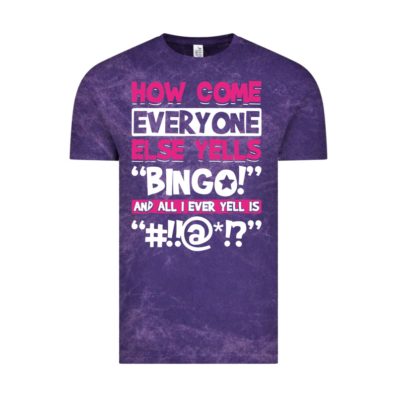 How Come Everyone Else Yells Bingo Funny Vintage Tee by artisFamous | Teevron