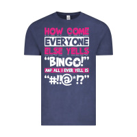 Vintage Denim how come everyone else yells bingo funny Vintage Tee - artisFamous