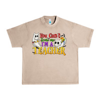 French Oak You Can't Scare Me I'm a Teacher Urban Heavy Tee - texasbilliewilder