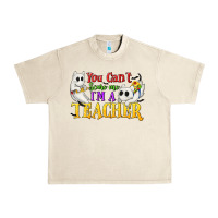 Sandshell You Can't Scare Me I'm a Teacher Urban Heavy Tee - texasbilliewilder