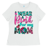 White I Wear Pink For My Mom Ladies Tee - BundleAndBundleShop