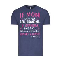 Vintage Denim if mom says no ask grandma if grandma says no Vintage Tee - artisFamous