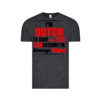 Vintage Black i'm dutch to save time let's just assume i'm alway Vintage Tee - artisFamous