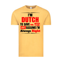 Vintage Mustard i'm dutch to save time let's just assume i'm alway Vintage Tee - artisFamous