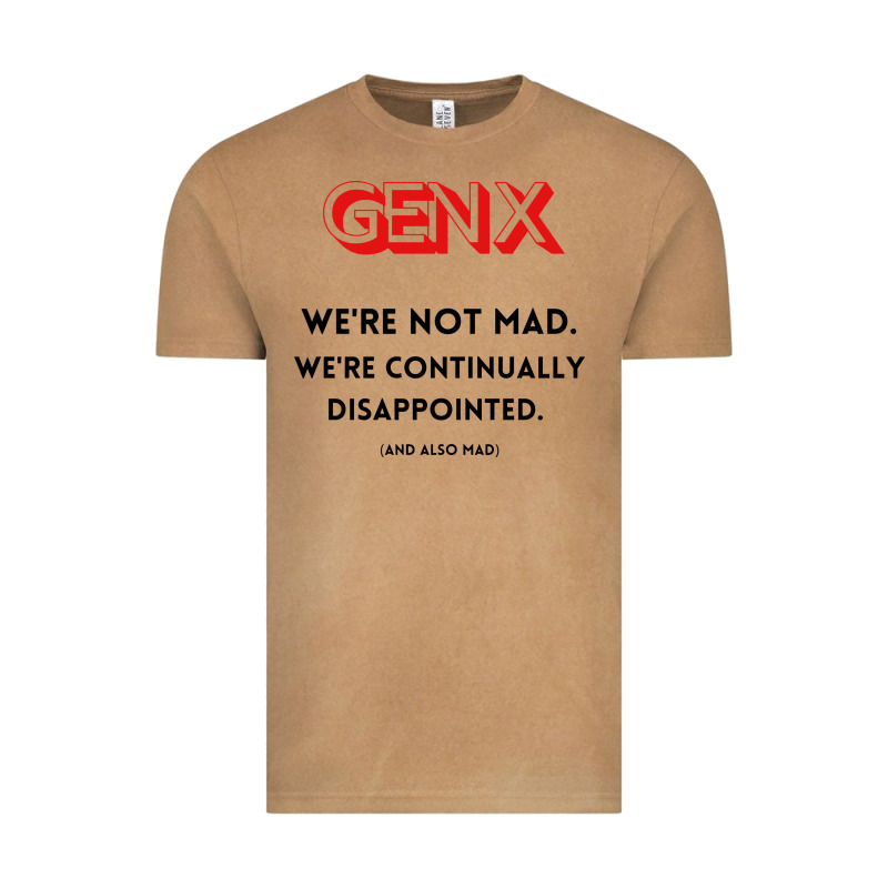 Genx Were Not Mad Vintage Tee by artisFamous | Teevron
