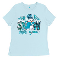 Baby Blue up to snow good and cute snowman Ladies Tee - BundleAndBundleShop