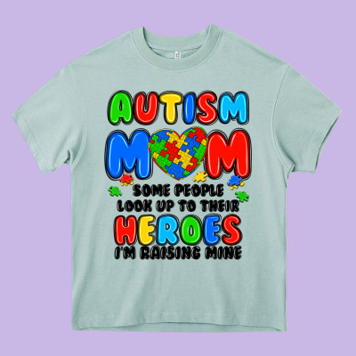 Autism Mom Some People Look Up To Their Heroes I'm Heavy Core Tee Designed By Jahusdesignshop