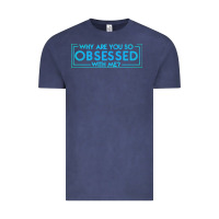 Vintage Denim why are you so obsessed with me Vintage Tee - artisFamous