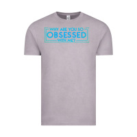 Vintage Zinc why are you so obsessed with me Vintage Tee - artisFamous