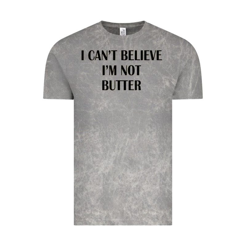 I Cant Believe Im Not Butter Vintage Tee by artisFamous | Teevron