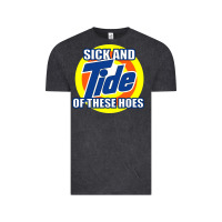 Vintage Black sick and tide of these hoes Vintage Tee - artisFamous