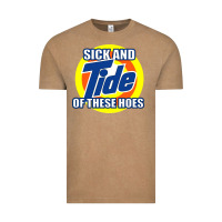 Sick And Tide Of These Hoes Vintage Tee | Teevron