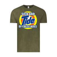 Vintage Olive sick and tide of these hoes Vintage Tee - artisFamous