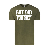 But Did You Die Vintage Tee | Teevron