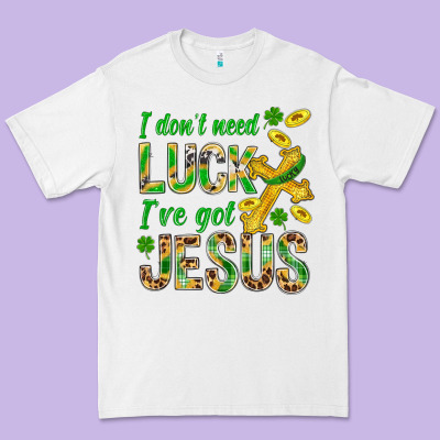 I Don't Need Luck I've Got Jesus St. Patricks Premium Tee Designed By Bundleandbundleshop