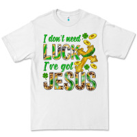 White I Don't Need Luck I've Got Jesus St. Patricks Premium Tee - BundleAndBundleShop