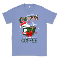 Colony Blue All I Want For Christmas Is You Just Kidding I Want Coffee Classic Tee - Bettercallsaul