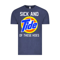 Vintage Denim sick and tide of these hoes Vintage Tee - artisFamous
