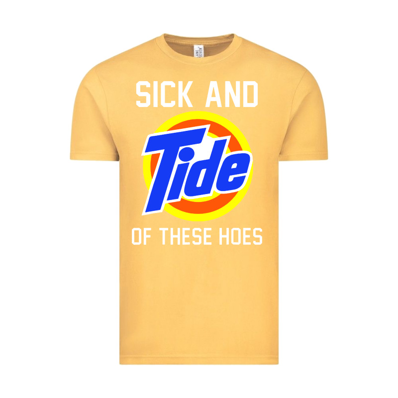 Sick And Tide Of These Hoes Vintage Tee by artisFamous | Teevron