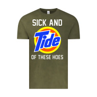 Vintage Olive sick and tide of these hoes Vintage Tee - artisFamous