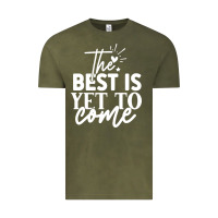The Best Is Yet To Come Shirt Vintage Tee | Teevron
