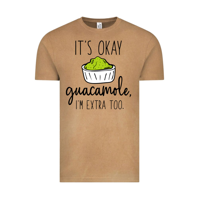 Its Okay Guacamole Im Extra Too Vintage Tee by artisFamous | Teevron