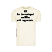 I'm Unemployed And I Live With My Parents Vintage Tee | Teevron