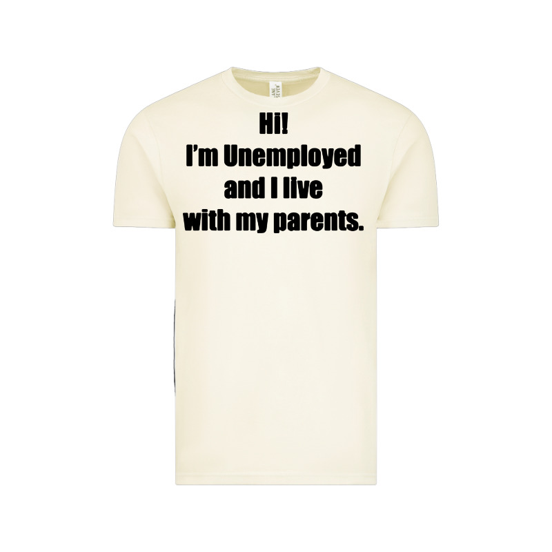 I'm Unemployed And I Live With My Parents Vintage Tee by artisFamous | Teevron