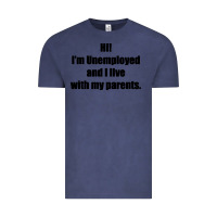 Vintage Denim i'm unemployed and i live with my parents Vintage Tee - artisFamous