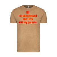 I'm Unemployed And I Live With My Parents Vintage Tee | Teevron