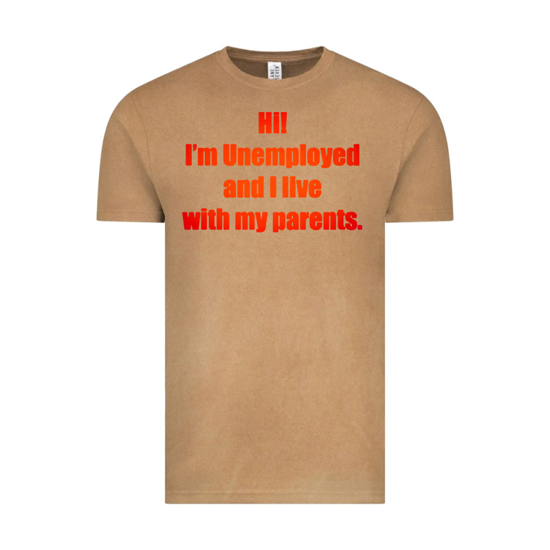 I'm Unemployed And I Live With My Parents Vintage Tee by artisFamous | Teevron