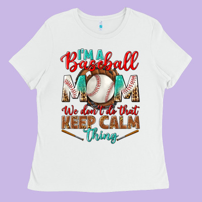 I'm A Baseball Mom We Don't Do That Ladies Tee Designed By Bundleandbundleshop