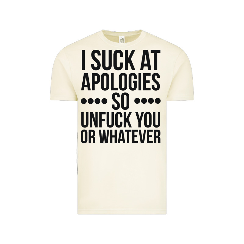 I Suck At Apologies So Unfuck You Or Whatever Swearing Black Vintage Tee by artisFamous | Teevron