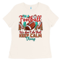 Bone I'm a Football mom we don't do that keep calm Ladies Tee - BundleAndBundleShop