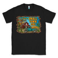 Black just a small town girl Classic Tee - RanaPortraitStore