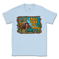 Dusty Blue just a small town girl Classic Tee - RanaPortraitStore