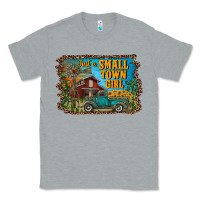 Heather Grey just a small town girl Classic Tee - RanaPortraitStore