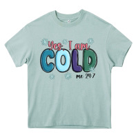 Arona yes i am cold Heavy Core Tee - MaliasSmallBusiness