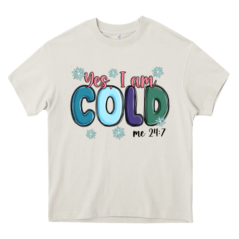 Yes I Am Cold Heavy Core Tee by MaliasSmallBusiness | Teevron