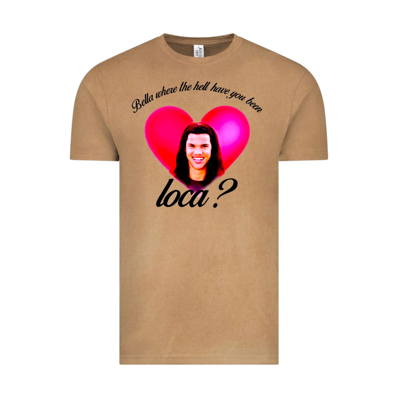 Bella Where The Hell Have You Been Loca Vintage Tee by artisFamous | Teevron
