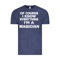 I Know Everything I'm A Magician Vintage Tee | Teevron