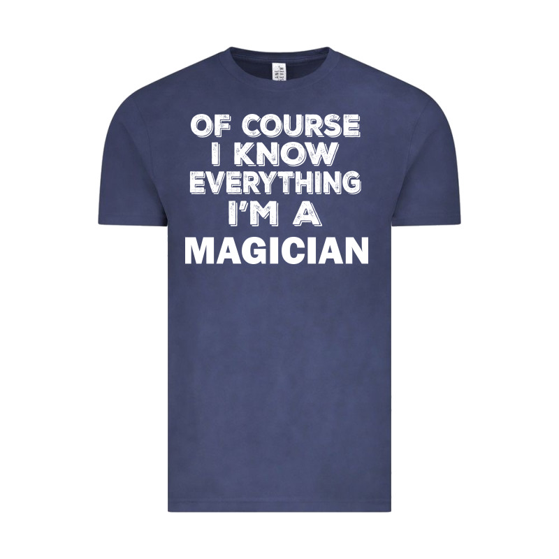 I Know Everything I'm A Magician Vintage Tee by artisFamous | Teevron