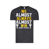 Vikings We Almost Always Almost Win   Funny Sports Vintage Tee | Teevron