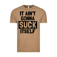 It Ain't Gonna Suck Itself Vintage Tee | Teevron