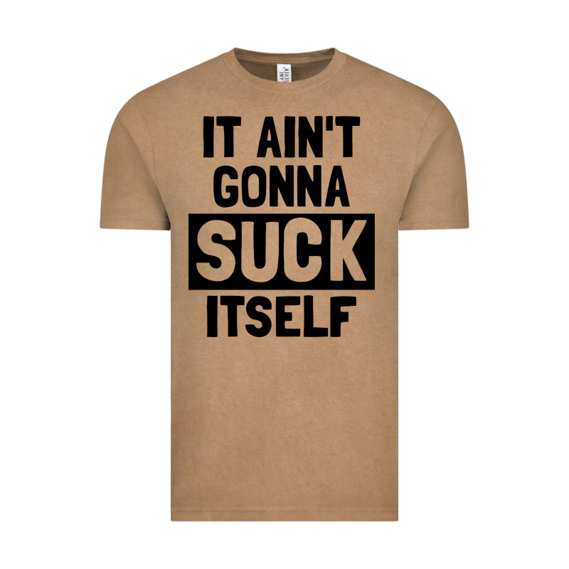 It Ain't Gonna Suck Itself Vintage Tee by artisFamous | Teevron
